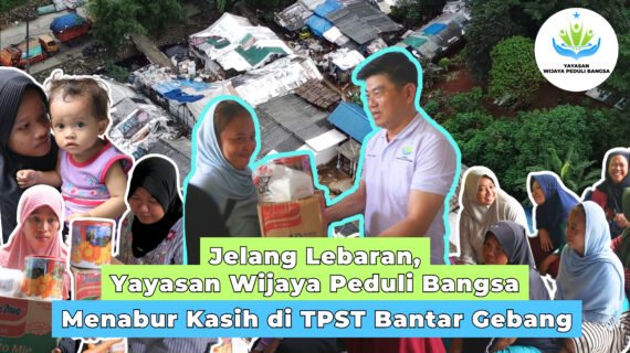 Jelang Lebaran, Yayasan Wijaya Peduli Bangsa Menabur Kasih di TPST Bantar Gebang