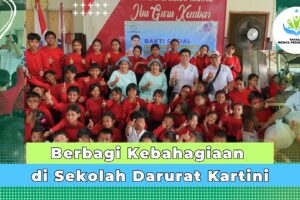 Berbagi Kebahagiaan di Sekolah Darurat Kartini