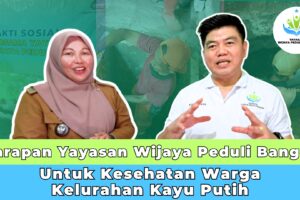 Harapan Yayasan Wijaya Peduli Bangsa untuk Kesehatan Warga di Kelurahan Kayu Putih