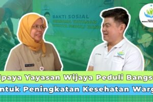Upaya Yayasan Wijaya Peduli Bangsa untuk Peningkatan Kesehatan Warga
