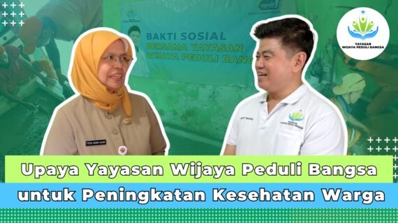 Upaya Yayasan Wijaya Peduli Bangsa untuk Peningkatan Kesehatan Warga