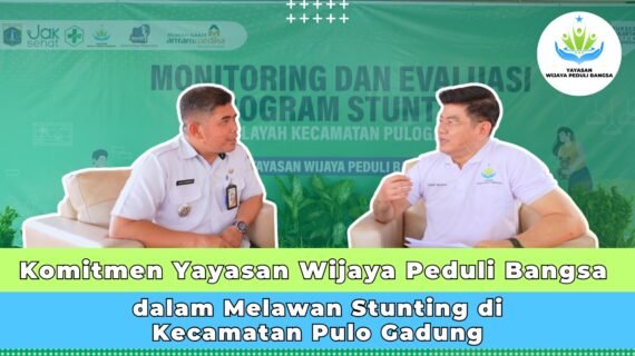 Komitmen Tinggi Yayasan Wijaya Peduli Bangsa dalam Melawan Stunting di Kecamatan Pulo Gadung