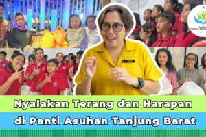 Nyalakan Terang dan Harapan di Panti Asuhan Tanjung Barat