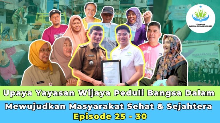 Upaya Yayasan Wijaya Peduli Bangsa Dalam Mewujudkan Masyarakat Sehat & Sejahtera | Episode 25 - 30