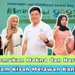 Menemukan Makna dan Harapan Dalam Kisah Melawan Kanker