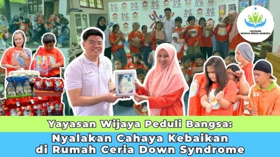 Yayasan Wijaya Peduli Bangsa: Nyalakan Cahaya Kebaikan di Rumah Ceria Down Syndrome