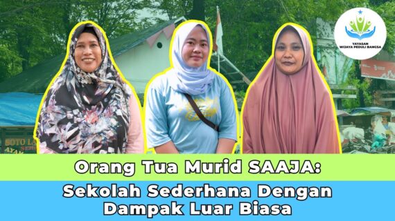 Orang Tua Murid SAAJA: Sekolah Sederhana Dengan Dampak Luar Biasa