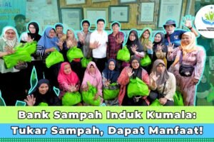 Bank Sampah Induk Kumala: Tukar Sampah, Dapat Manfaat!