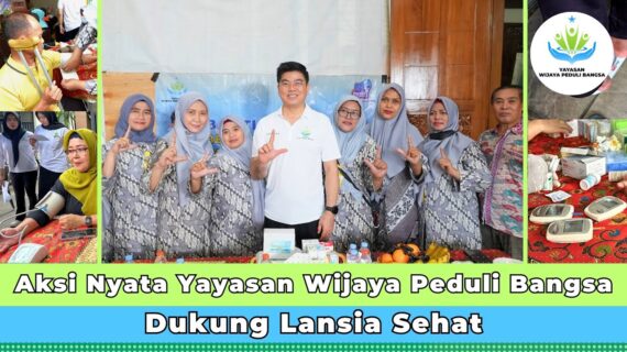 Aksi Nyata Yayasan Wijaya Peduli Bangsa Dukung Lansia Sehat