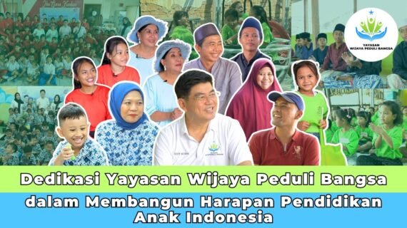 Dedikasi Yayasan Wijaya Peduli Bangsa dalam Membangun Harapan Pendidikan Anak Indonesia
