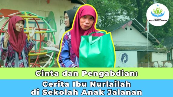 Cinta dan Pengabdian: Cerita Ibu Nurlailah di Sekolah Anak Jalanan